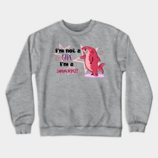 I'm not a GIRL I'm a SHARK!! - Nimona Crewneck Sweatshirt